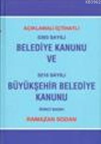 5393 Sayılı Belediye Kanunu ve 5216 Sayılı Büyükşehir Belediye Kanunu