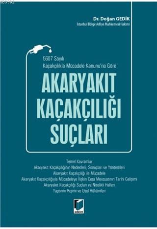 5607 Sayılı Kaçakçılıkla Mücadele Kanunu'na Göre Akaryakıt Kaçakçılığı Suçları