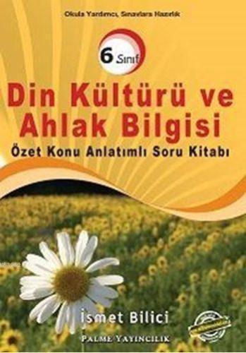 6. Sınıf Din Kültürü ve Ahlak Bilgisi Özet Konu Anlatımlı Soru Kitabı