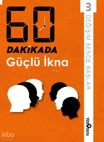 60 Dakikada Güçlü İkna;Değişim Sende Başlar 3