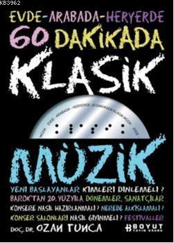 60 Dakikada Klasik Müzik; Evde Arabada Her Yerde