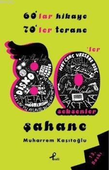 60'lar Hikaye, 70'ler Terane, 80'ler Şahane