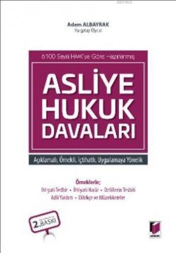 6100 Sayılı HMK'ya Göre Hazırlanmış: Asliye Hukuk Davaları (Ciltli); A