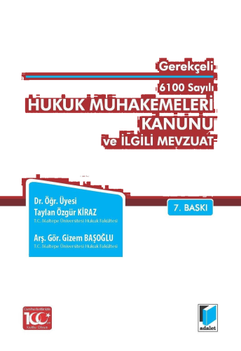 6100 Sayılı Hukuk Muhakemeleri Kanunu ve İlgili Mevzuat (Gerekçeli)
