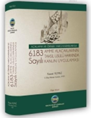 6183 Sayılı Amme Alacaklarının Tahsil Usulü Hakkında Kanun Uygulaması