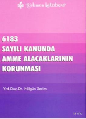 6183 Sayılı Kanununda Amme Alacaklarının Korunması