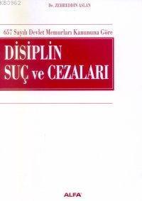 657 Sayılı Devlet Memurları Kanununa Göre Disiplin Suç ve Cezaları