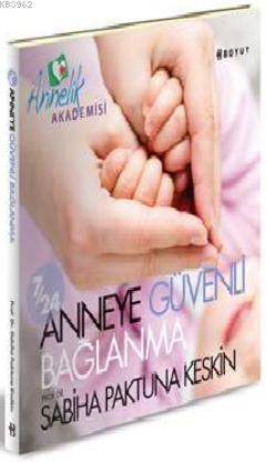 7/24 Anneye Güvenli Bağlanma