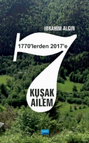 7 Kuşak Ailem (1770’lerden 2017’ye)