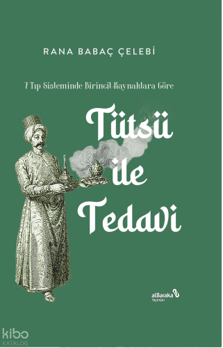 7 Tıp Sisteminde Birincil Kaynaklara Göre Tütsü ile Tedavi (Ciltli)