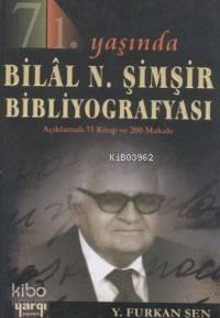 71. Yaşında Bilal N. Şimşir Bibliyografyası