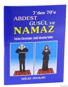 7'den 70'e Abdest Gusül ve Namaz (Kod: 013-Mini Boy)