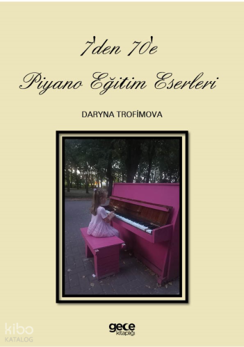 7'den 70'e Piyano Eğitim Eserleri