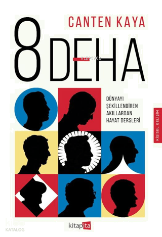 8 Deha;Dünyayı Şekillendiren Akıllardan Hayat Dersleri