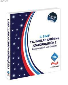 8.Sınıf Konu Anlatımlı Soru Bankası T. C. İnkılap Tarihi ve Atatürkçülük-2; Kazanım Kodlu