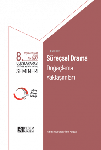 8. Uluslararası Eğitimde Yaratıcı Drama Semineri Süreçsel Drama Doğaçlama Yaklaşımları