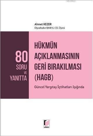 80 Soru ve Yanıtta Hükmün Açıklanmasının Geri Bırakılması (HAGB); Güncel Yargıtay İçtihatları Işığında