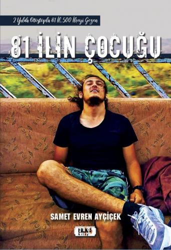 81 İlin Çocuğu; 2 Yılda Otostopla 81 İl, 100 Bin Kilometrelik Yol