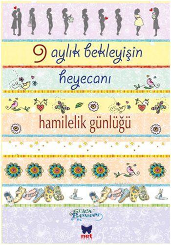 9 Aylık Bekleyişin Heyecanı Hamilelik Günlüğü