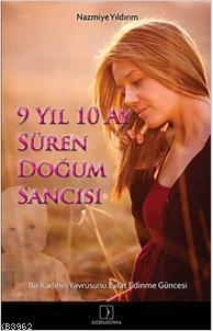9 Yıl 10 Ay Süren Doğum Sancısı; Bir Kadının Yavrusunu Evlat Edinme Güncesi