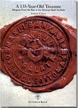 A 135-year-old Treasure; Glimpses From The Past İn The Ottoman Bank Ar