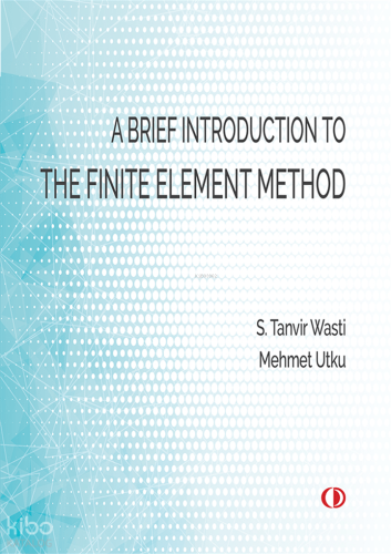 A Brief Introduction To The Finite Element Method