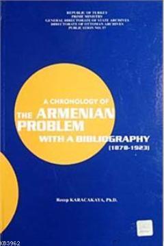 A Chronology of The Armenian Problem  Wıth A Bibliyography (1878-1923)