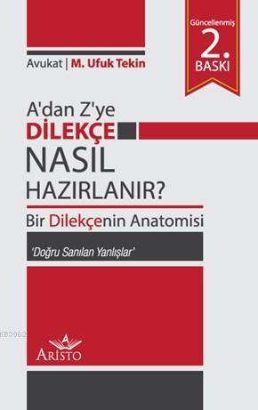A ' dan Z' ye Dilekçe Nasıl Hazırlanır?; Bir Dilekçenin Anatomisi "Doğru Sanılan Yanlışlar."