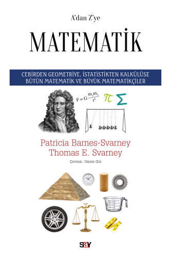 A’dan Z’ye Matematik;Cebirden Geometriye, İstatistikten Kalkülüse Bu