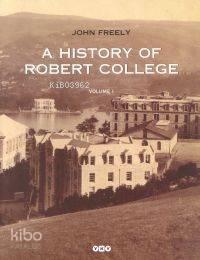 A History Of Robert College (2 Cilt)