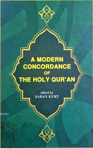 A Modern Concordance Of The Holy Qur'an