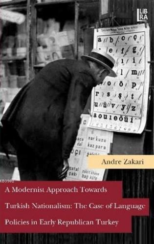 A Modernist Approach Towards Turkish Nationalism: The Case of Language Policies in Early Republican Turkey