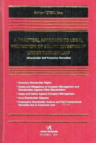 A Practical Approach To Legal Protection Of Equity İnvestment Under Turkısh Law; Shareholder Self Protection Remedies