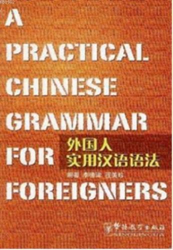 A Practical Chinese Grammar for Foreigners