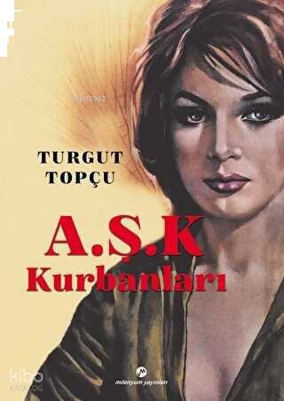 A.Ş.K Kurbanları