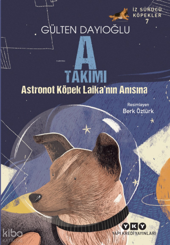 A Takımı – Astronot Köpek Laika’nın Anısına