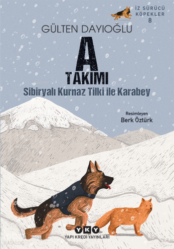 A Takımı – Sibiryalı Kurnaz Tilki ile Karabey;İz Sürücü Köpekler – 8