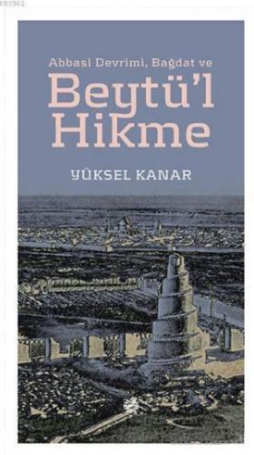 Abbasi Devrimi, Bağdat ve Beytü'l Hikme