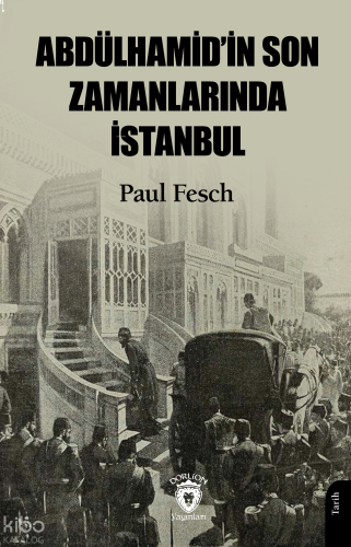 Abdülhamid’in Son Zamanlarında İstanbul