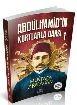 Abdülhamid'İn Kurtlarla Dansı-1 (İmzalı Kitap)
