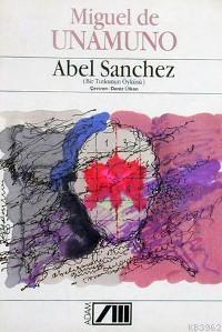 Abel Sanchez; Bir Tutkunun Öyküsü
