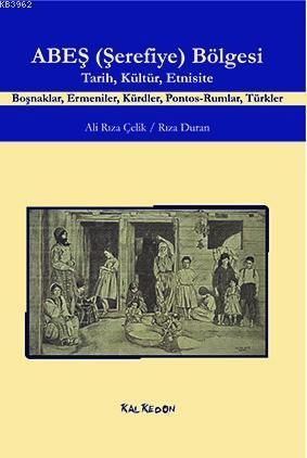 ABEŞ (Şerefiye) Bölgesi – Tarih, Kültür, Etnisite; Boşnaklar, Ermeniler, Kürdler, Pontos-Rumlar, Türkler