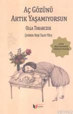 Aç Gözünü Artık Yaşamıyorsun