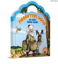 Aç Olan Börek Yesin; Nasrettin Hoca