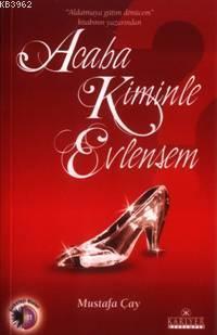 Acaba Kiminle Evlensem?