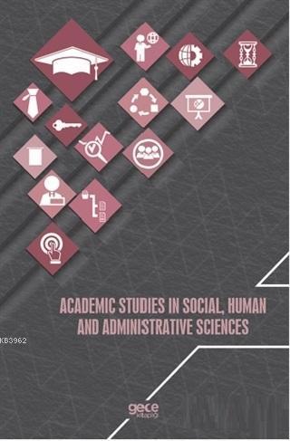 Academic Studies In Social Human And Administrative Sciences