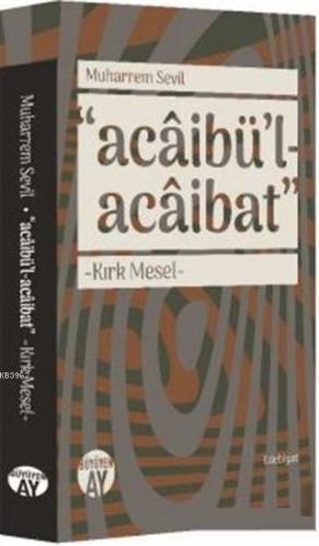Acaibü'l - Acaibat; Kırk Mesel