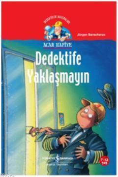 Acar Hafiye; Dedektife Yaklaşmayın