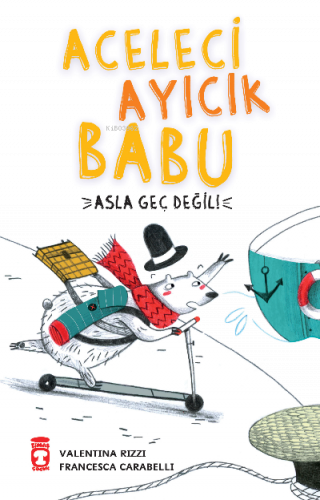 Aceleci Ayıcık  Babu ;Asla Geç Değil