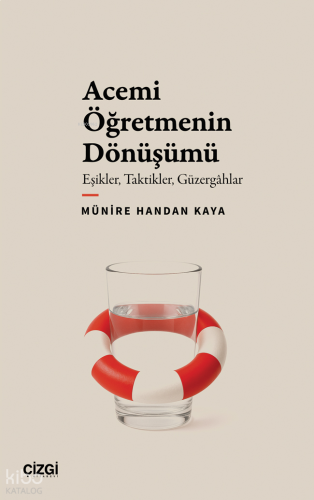 Acemi Öğretmenin Dönüşümü;Eşikler, Taktikler, Güzergâhlar